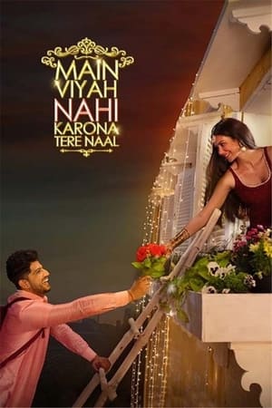 Main Viyah Nahi Karona Tere Naal 2022 Punjabi Audio WEB-DL | Dubbed Hindi Movie